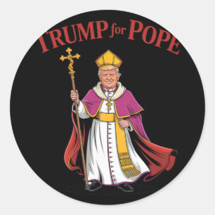 Funny Trump For Pope Catholic Vatican Papacy Repub Classic Round Sticker