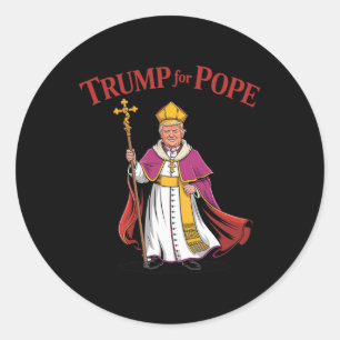 Funny Trump For Pope Catholic Vatican Papacy Repub Classic Round Sticker
