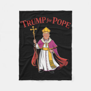 Funny Trump For Pope Catholic Vatican Papacy Repub Fleece Blanket