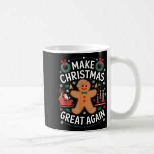 Funny Trump Gingerbread Man Make Christmas Great A Coffee Mug