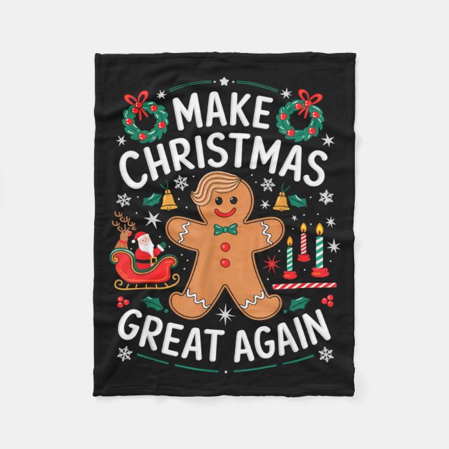 Funny Trump Gingerbread Man Make Christmas Great A Fleece Blanket (Front)
