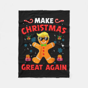 Funny Trump Gingerbread Man Make Christmas Great A Fleece Blanket