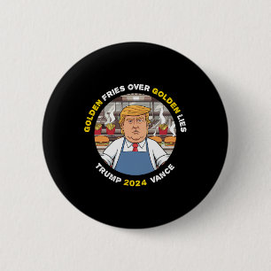 Funny Trump Golden Fries Over Golden Lies Trump Va 6 Cm Round Badge