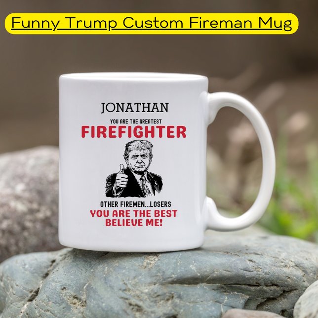 Funny Trump Greatest Firefighter Personalised   Coffee Mug (Creator Uploaded)