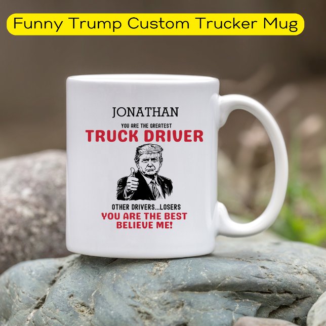 Funny Trump Greatest Truck Driver Personalised   Coffee Mug (Creator Uploaded)