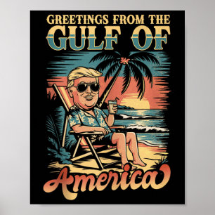 Funny Trump Greeting From The Patriotic Gulf Of Us Poster