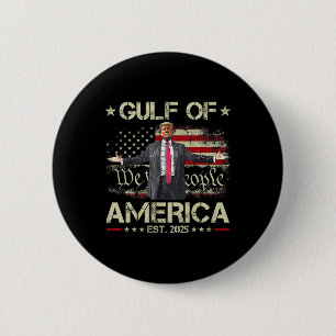 Funny Trump Gulf Of Us America Est 2025 Usa Americ 6 Cm Round Badge