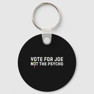Funny Trump Hair Vote For Joe Not The Psycho Anti- Key Ring
