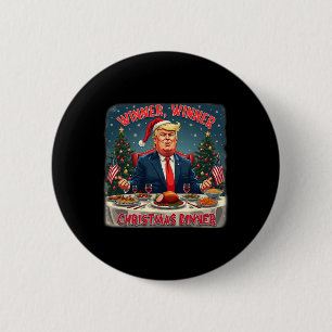 Funny Trump Humour Winner Winner Christmas Dinner  6 Cm Round Badge