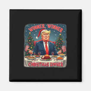 Funny Trump Humour Winner Winner Christmas Dinner  Magnet
