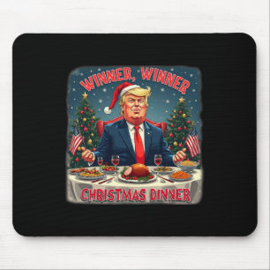 Funny Trump Humour Winner Winner Christmas Dinner  Mouse Pad