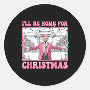 Funny Trump I'll Be Home For Christmas Xmas Santa  Classic Round Sticker