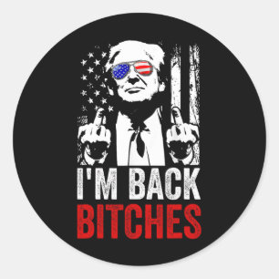 Funny Trump I'm Back Es Take Ameircan Great Again  Classic Round Sticker