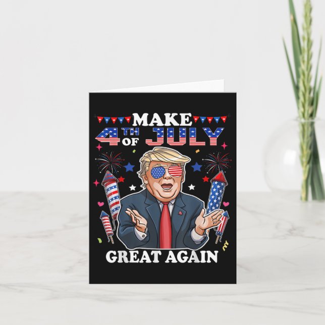 Funny Trump Independence Day Make 4th Of July Grea Card (Front)