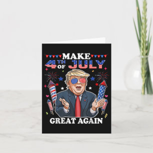 Funny Trump Independence Day Make 4th Of July Grea Card