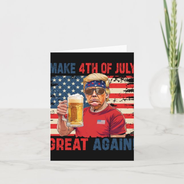 Funny Trump Independence Day Make 4th Of July Grea Card (Front)