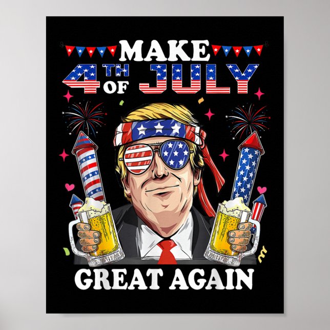 Funny Trump Independence Day Make 4th Of July Grea Poster (Front)