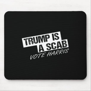 Funny Trump Is A Scab Mouse Pad