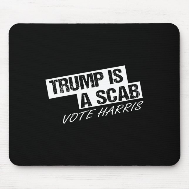 Funny Trump Is A Scab  Mouse Pad (Front)