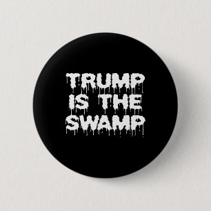 Funny Trump Is The Swamp Democrat Republican Polit 6 Cm Round Badge