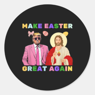 Funny Trump Jesus Christ Make Easter Great Again E Classic Round Sticker