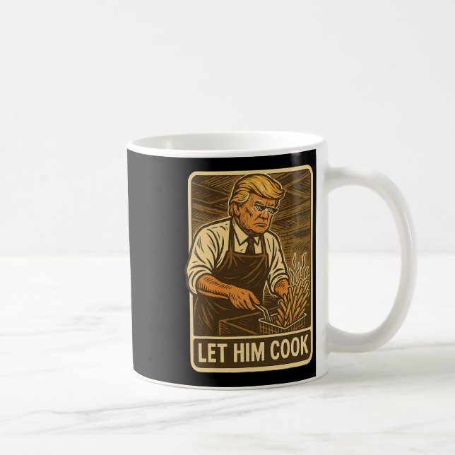 Funny Trump Let Him Cook  Coffee Mug (Right)