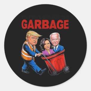 Funny Trump Lover - Time To Take Out The Garbage Classic Round Sticker