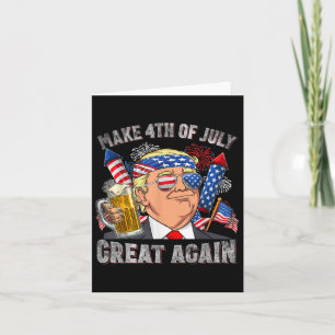 Funny Trump Make 4th Of July Great Again Men Card