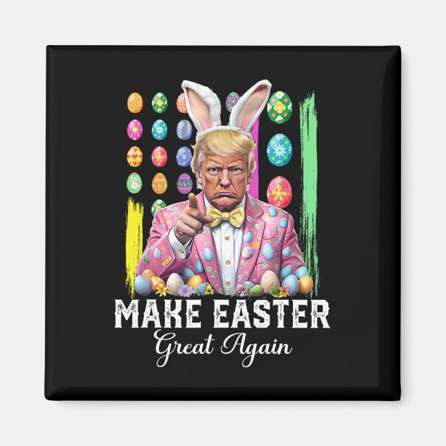 Funny Trump Make Easter Great Again Bunny Hunt Egg Magnet (Front)