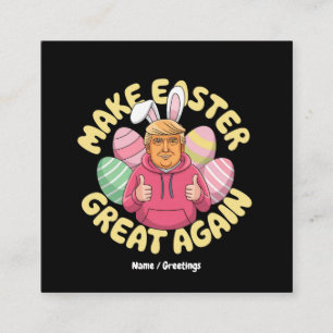 Funny Trump "Make Easter Great Again" Hilarious  Square Business Card