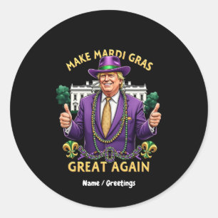 Funny Trump "Make Mardi Gras Great Again"  Classic Round Sticker