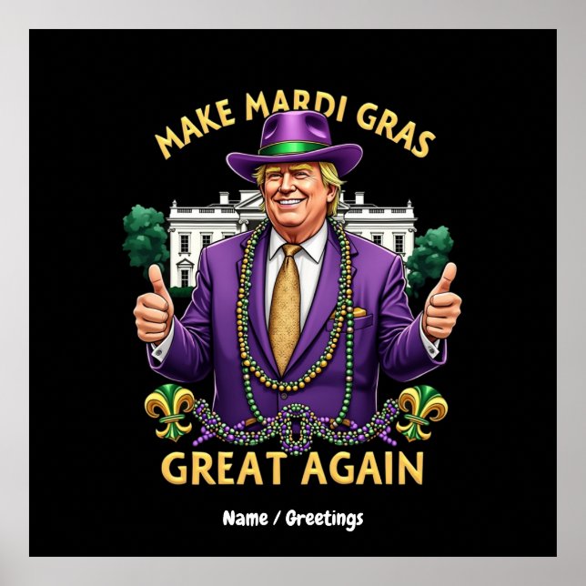 Funny Trump "Make Mardi Gras Great Again"  Poster (Front)