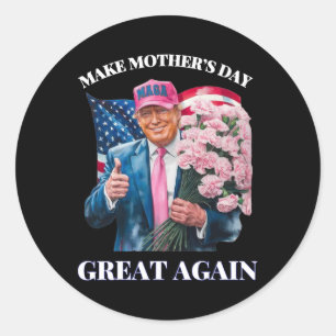 Funny Trump Make Mother's Day Great Again Flower U Classic Round Sticker