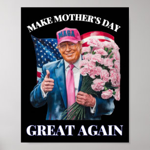 Funny Trump Make Mother's Day Great Again Flower U Poster