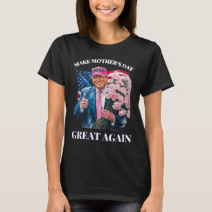 Funny Trump Make Mother's Day Great Again Flower U T-Shirt