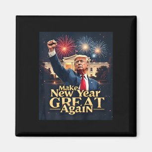 Funny Trump Make New Year Great Again Trump New Pr Magnet