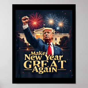 Funny Trump Make New Year Great Again Trump New Pr Poster