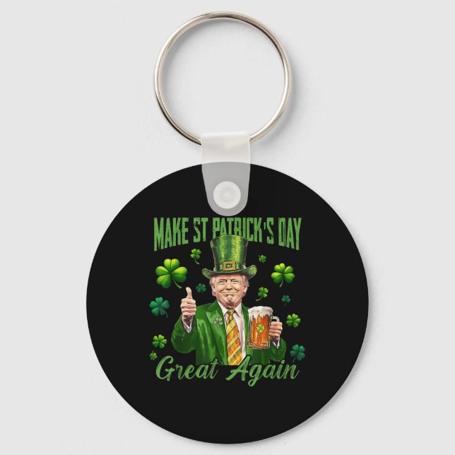 Funny Trump Make St Patricks Day Great Again Key Ring (Front)