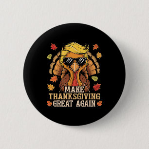 Funny Trump Make Thanksgiving Great Again Turkey D 6 Cm Round Badge