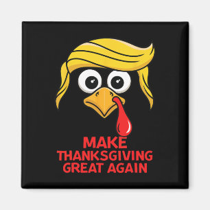 Funny Trump Make Thanksgiving Great Again Turkey D Magnet