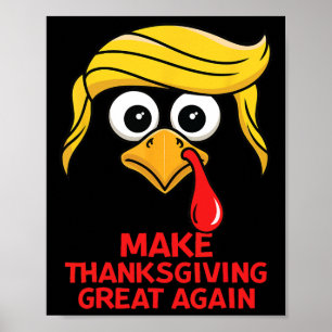 Funny Trump Make Thanksgiving Great Again Turkey D Poster