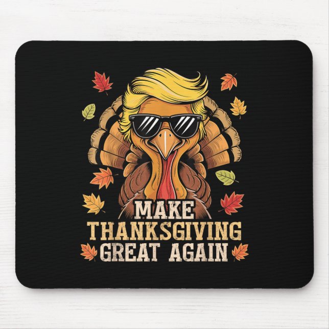 Funny Trump Make Thanksgiving Great Again Turkey Mouse Pad (Front)