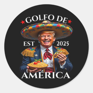 Funny Trump Mexican Style Golfo De America Politic Classic Round Sticker