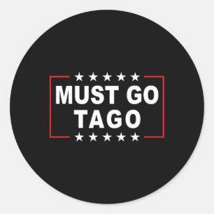 Funny Trump Must Go Taco Joke Anti Trump Protest T Classic Round Sticker