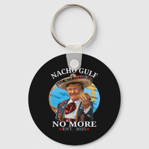 Funny Trump Nacho Gulf No More Trump Merchandise Key Ring