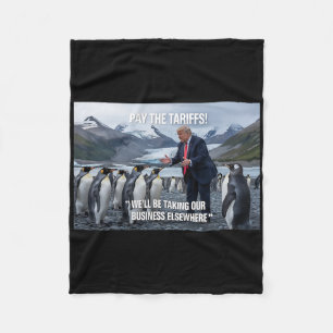 Funny Trump Penguins Tariffs 10% Political Sarcasm Fleece Blanket