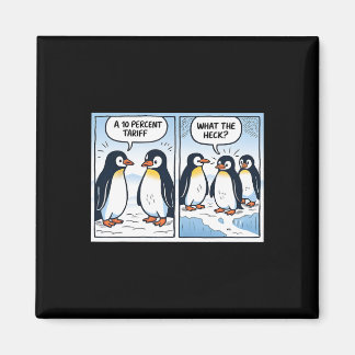 Funny Trump Penguins Tariffs 10% Political Sarcasm Magnet