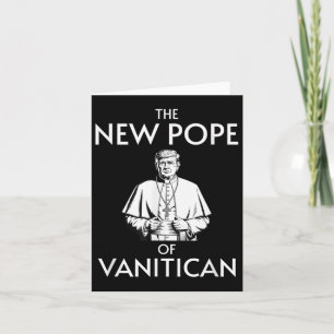 Funny Trump Pope Of Vanitican  Card