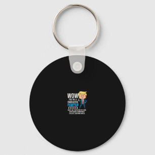 Funny Trump Quote Fantastic Pawpaw Grandfather Rep Key Ring