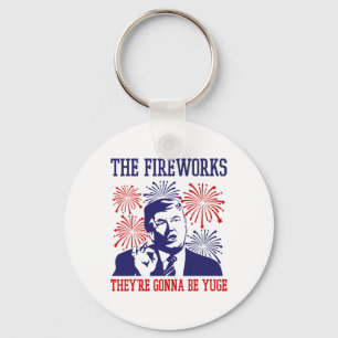 Funny Trump Quote Fireworks 4th Of July Key Ring